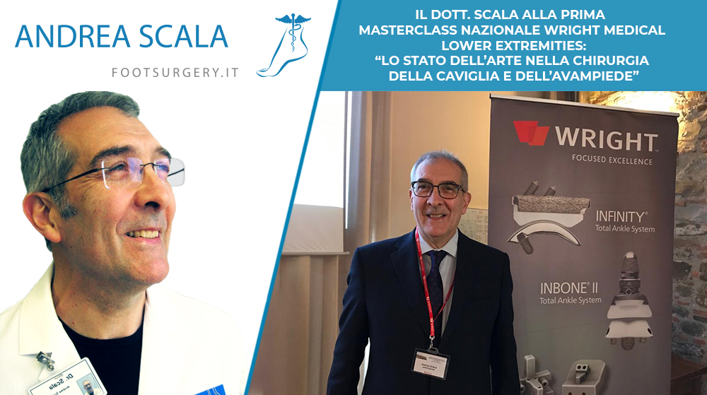 Il Dott. Scala alla prima Masterclass Nazionale Wright Medical Lower Extremis: “Lo stato dell’arte nella chirurgia della caviglia e dell’avampiede”